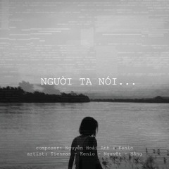 Người Ta Nói - Tieman x Kenio x Nguyệt x Hằng