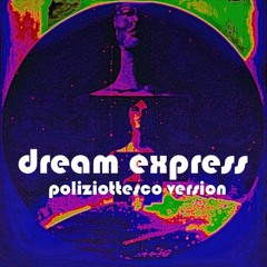 Dream Express (poliziottesco version)