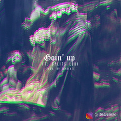 Goin' Up Ft. Splits Loui (Prod. Taybeats)