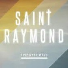Brighter Days Saint Raymond but Text2Speak makes it Better!