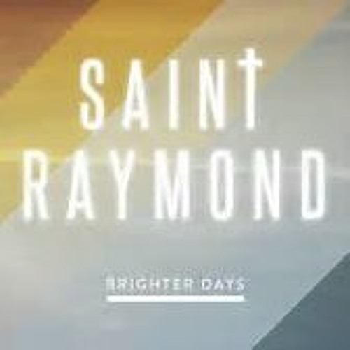 Brighter Days Saint Raymond but Text2Speak makes it Better!