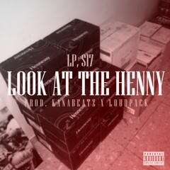 Look At The Henny [Prod. KanaBeatz x LoudPack]