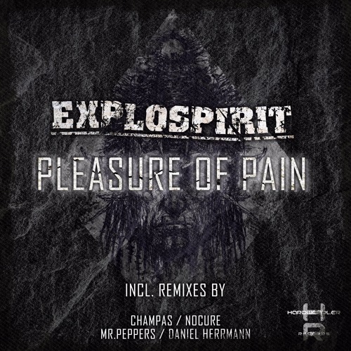 exploSpirit - Pleasure Of Pain (Original Mix) [Hardwandler Records]
