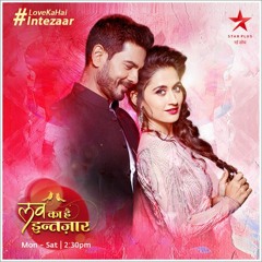 Love Ka Hai Intezaar Title Song | Star Plus