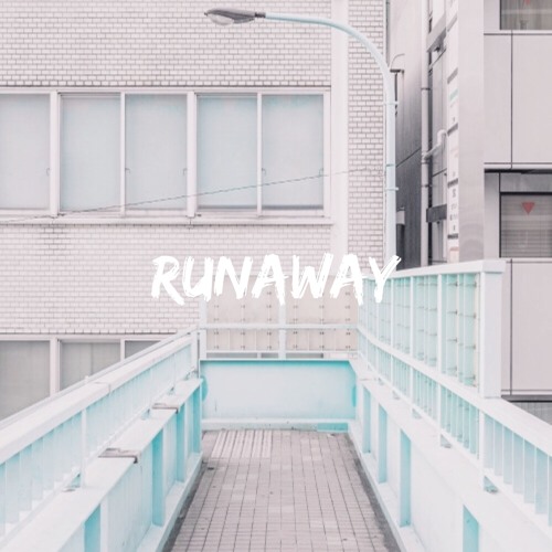 Runaway // Now on spotify and itunes