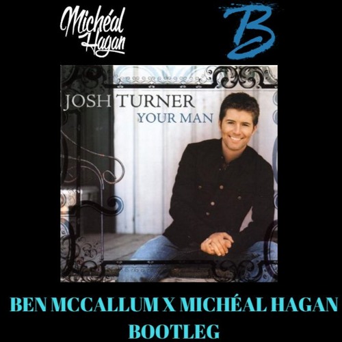 Josh Turner - Your Man (WEE L30) (Bootleg)