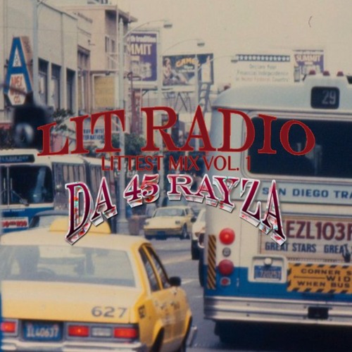 Lit Radio - Littest Mix Vol. 1 - Da 45 Rayza (Tape Edit)