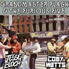 The Message (Jesse Bloch & Coby Watts Bootleg) - Grandmaster Flash
