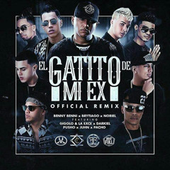 Benny Benni Ft. Brytiago, Noriel, Gigolo, La Exce, Darkiel, Pusho, Juhn, Pacho - El Gatito De Mi Ex