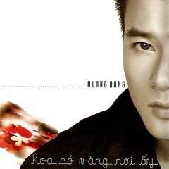 Cho Toi Lai Tu Dau (Quang Dũng)