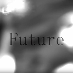 KΔBUTO - Future 未来