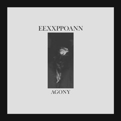 Eexxppoann - Agony