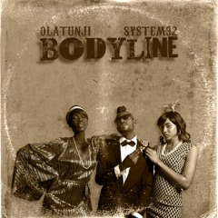 Olatunji & System32 - Bodyline