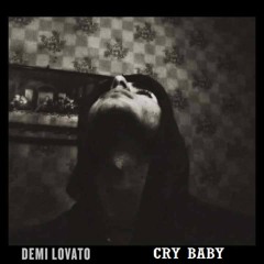 Demi Lovato - Cry Baby (Cover)