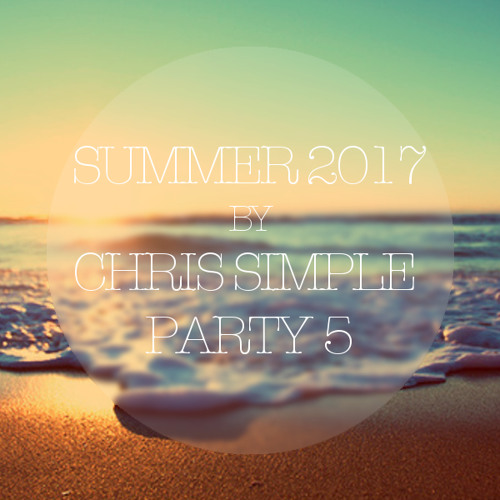 MIXTAPE CHRIS SIMPLE #5SUMMER 2017