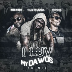 Kase1hunnid-I Luv My Dawgs Feat. Snoop Dogg x Rick Ross Dirty