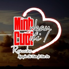 Mình Cưới Nhau Đi (Remake )Nguyễn Chí Tâm ft. Vân Duy