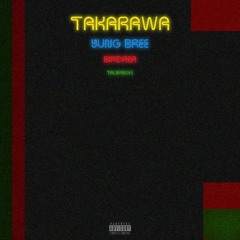 Takarawa- Yung Bree ft. Bimdrae & Talibangz