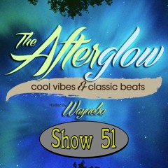 The Afterglow - Show 51