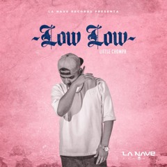 Lil Chompa - Low Low