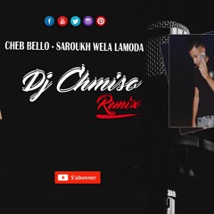 Cheb Bello 2018 - 3touni Baghi Nabda Saroukh Wela Lamoda Remix By Dj Chmiso