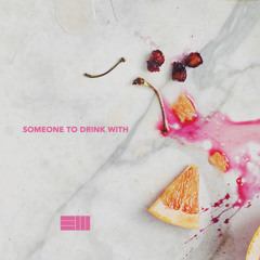 Someone To Drink With-Russ (Abelle Repost)