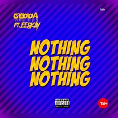 Gedda Ft Eeskay - Nothing