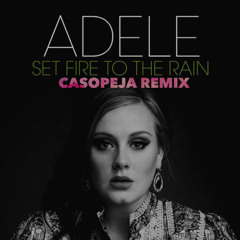 Adele - Set Fire To The Rain (Casopeja bootleg) [FREE DOWNLOAD]