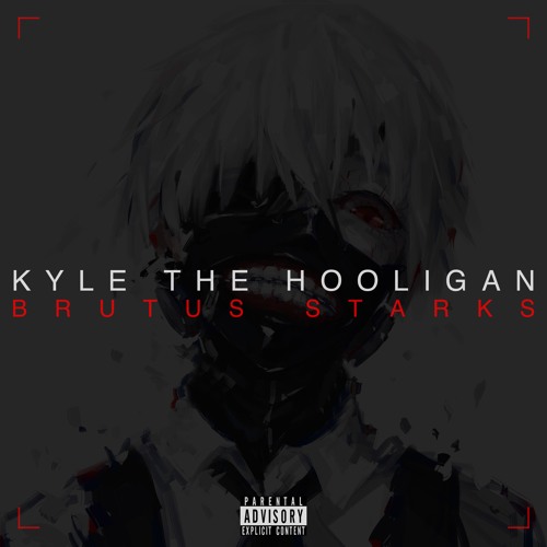 Kyle The Hooligan - Brutus Starks (Produced By JordanXL)
