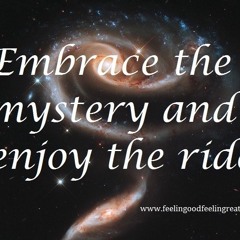 Embrace the Mystery