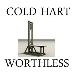 Cold Hart - Worthl3ss