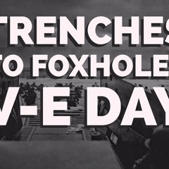 Trenches To Foxholes