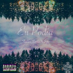 Eu Podia(ShabbaRanksxSolo)