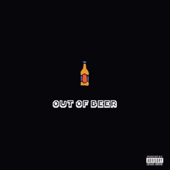 Out Of Beer