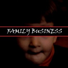 Family Business - I don't need y'all