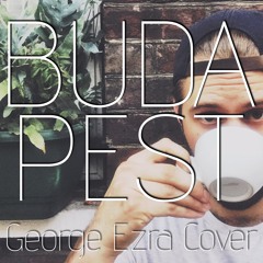 Budapest (George Ezra Cover)