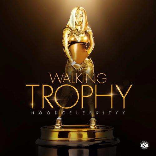 Stream Walking Trophy - Hoodcelebrityy by HoodCelebrityy | Listen online  for free on SoundCloud