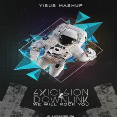 Excision & Downlink -We Will Rock You (YISUS MASHUP)