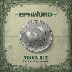 Ephwurd - Money (ft. Fatman Scoop)