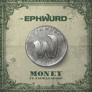 Ephwurd feat. Fatman Scoop - Money (Clean Edit)