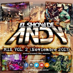 El Show De Andy- MIX Vol 2- Grabado En Buenos Aires