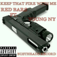 Fire With Me- RED BARZ FT. YOUNG NY