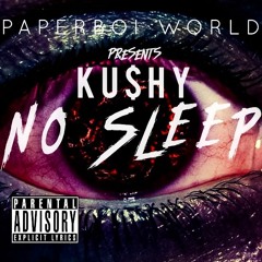 KUSHY - NO SLEEP