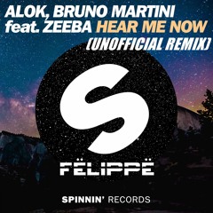 ALOK, BRUNO MARTINI feat. ZEEBA - HEAR ME NOW (FËLIPPË BOOTLEG)
