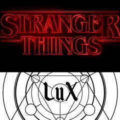 Lux - Stranger Thangs [HARDCORE]