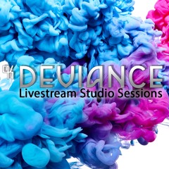 3 | Deviance Livestream Studio Sessions | Feat. LyNX Fx (320k Audio)