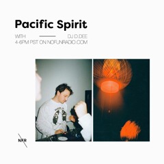 Pacific Spirit 005 | DJ D.DEE