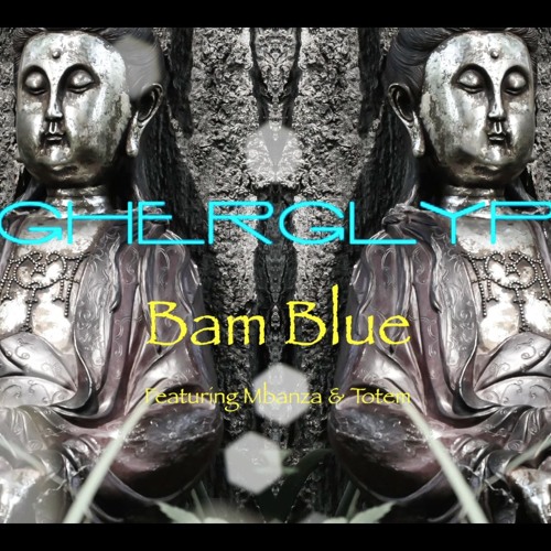 Bam Blue (Featuring Mbanza and Totem)