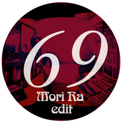Mori Ra - Edit69