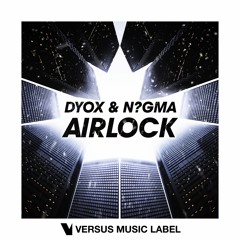 Dyox & N?GMA - Airlock (PROMO)